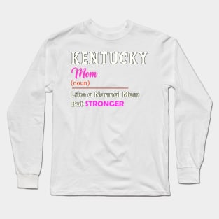 Kentucky Stronger Mom Long Sleeve T-Shirt